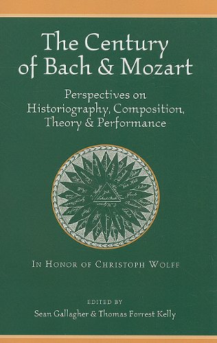 The Century of Bach & Mozart: Perspectives on Historiography, Composition, Theory & Performance (Harvard Publications in Music)