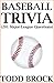 BASEBALL TRIVIA