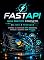 Livro FastAPI Guia Prático Completo Do Zero à Produção