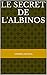 Le secret de l'albinos (French Edition) by Andrea Novick