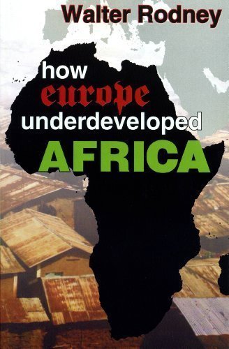 How Europe Underdeveloped Africa by Walter Rodney [2011]