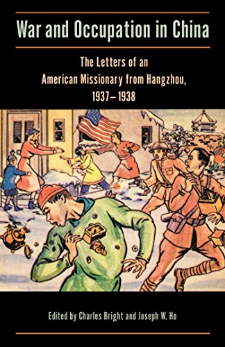 War and Occupation in China: The Letters of an American Missionary from Hangzhou, 1937-1938 (Studies by Lehigh University Press