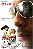 The Object of His Obsession (The Alexanders Book 4)