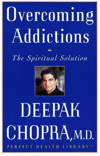 Overcoming Addictions: The Spiritual Solution (Perfect Health Library)