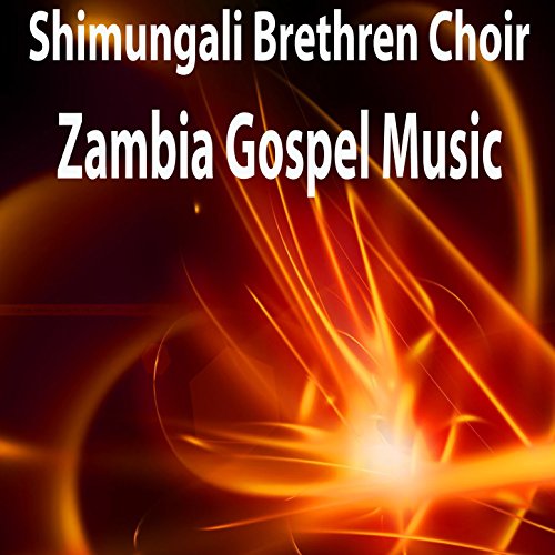 Amazon.com: Zambian Gospel Music, Pt. 3: Shimungali Brethren Choir: MP3