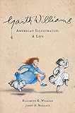 Garth Williams, American Illustrator by Elizabeth K. Wallace, James D. Wallace