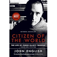 Citizen of the World: The Life of Pierre Elliott Trudeau Volume One: 1919-1968 book cover Citizen of the World: The Life of Pierre Elliott Trudeau Volume One: 1919-1968 book cover