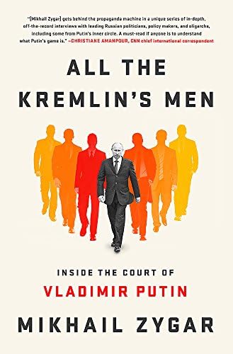 All the Kremlin's Men: Inside the Court of Vladimir Putin Hardcover – September 6, 2016