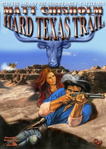 Hard Texas Trail (A Storm Family Western Book 2)
