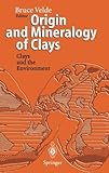 Origin and Mineralogy of Clays Vol. 1 : Clay and the Environment, , 3540580123