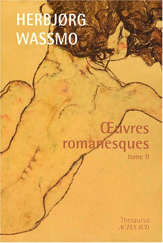 Oeuvres romanesques : Tome 2, Le Livre de Dina ; Fils de la providence ; L'Héritage de Karna by Herbjorg Wassmo
