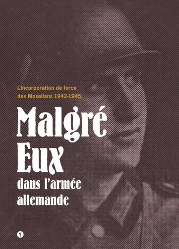 Malgré eux dans l'armée allemande