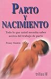 Image de Parto y nacimiento/ Labor and Birth: Todo Lo Que Usted Necesita Saber Acerca Del Trabajo De Parto (Spanish Edition)