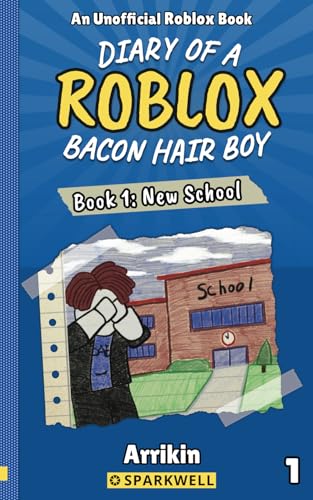 New School (Diary of a Bacon Hair Boy, Book 1) (Diary of a Roblox Bacon Hair Boy) New School (Diary of a Bacon Hair Boy, Book 1) (Diary of a Roblox Bacon Hair Boy) Paperback Kindle