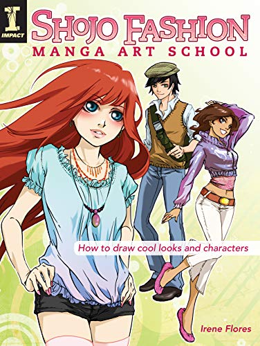 Shojo Fashion Manga Art School: How to Draw Cool Looks and Characters by Irene Flores