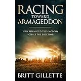 Racing Toward Armageddon: Why Advanced Technology Signals the End Times