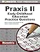 Praxis II Early Childhood Education Practice Questions (Second Set): Praxis II Practice Tests & Review for the Praxis II: Subject Assessments