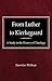 From Luther to Kierkegaard: A Study in the History of Theology by Jaroslav Pelikan