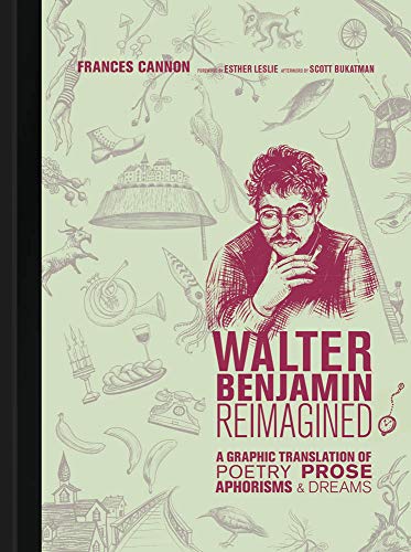 BEST! Walter Benjamin Reimagined: A Graphic Translation of Poetry, Prose, Aphorisms, and Dreams (The MIT P PPT