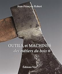 Outils et machines des métiers du bois