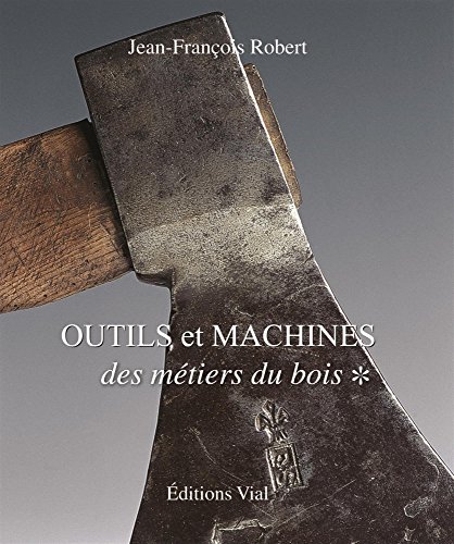 Outils et machines des métiers du bois