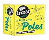 Une crasse par jour à faire à tes potes : Farces, vannes, rigolades by