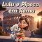 Livro Lulu e Pipoca em Roma: Uma aventura infantil cheia de descobertas pela Cidade Eterna (As Aventuras de Lulu e Pipoca)
