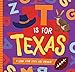 T is for Texas: A Lone Star State ABC Primer