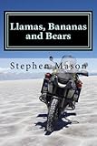 Llamas, Bananas and Bears: Argentina to Alaska by motorcycle