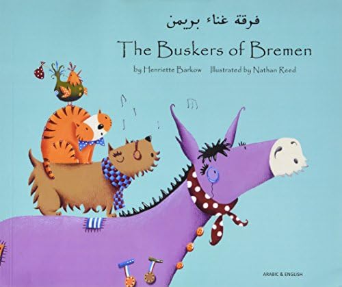 The Buskers of Bremen in Arabic and English (Folk Tales) Paperback – 7 Nov. 2001