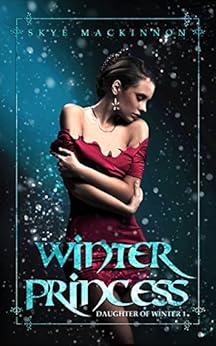 Winter Princess: Paranormal Reverse Harem (Daughter of Winter Book 1) by [MacKinnon, Skye]