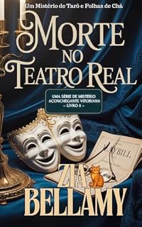 Livro Morte No Teatro Real: UM MISTÉRIO VITORIANO ACONCHEGANTE—UM FANTASMA E UM GATO MUITO PERCEPTIVO (Um Mistério de Tarô e Folhas de Chá - Brazil Livro 5)