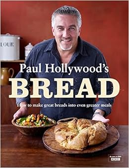 Paul Hollywood's Bread, by Paul Hollywood