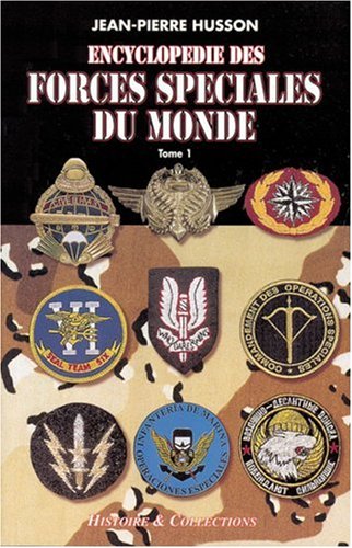 ENCYCLOPEDIE DES FORCES SPECIALES DU MONDE: Tome 1 (Special Operations) (French Edition) by Jean-Pierre Husson