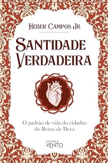 Livro Santidade Verdadeira: O padrão de vida do cidadão do Reino de Deus