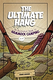 The Ultimate Hang: An Illustrated Guide To Hammock Camping