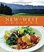 New West Cuisine: Fresh Recipes from the Rocky Mountains by Chase Reynolds Ewald, Amy Jo Sheppard