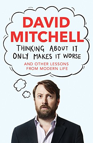 D0wnl0ad Thinking About It Only Makes It Worse: And Other Lessons from Modern Life<br />EPUB