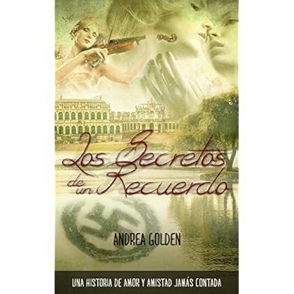 Los Secretos de un Recuerdo: Una historia de amor y amistad jamás contada