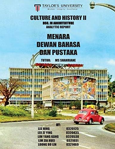 Culture And History Ii Research Report Menara Dewan Bahasa Dan Pustaka Lee Zi Ying Lee Ning Lim Zia Huei Amazon Sg Books