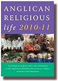 Anglican Religious Life 2010-11: A Yearbook of Religious Orders and Communities in the Anglican Comm by 
