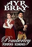 Pompous Schemes (Pemberley Book 2)