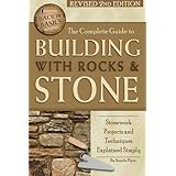The Complete Guide to Building with Rocks &amp; Stone: Stonework Projects and Techniques Explained Simply Revised 2nd Edition (Back to Basics)