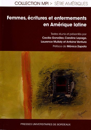 Femmes, écritures et enfermements en Amérique latine