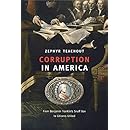 Corruption in America: From Benjamin Franklin&rsquo;s Snuff Box to Citizens United