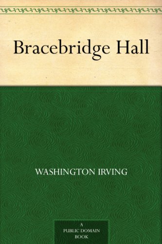 Bracebridge Hall by Washington Irving