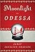 Moonlight in Odessa: A Novel