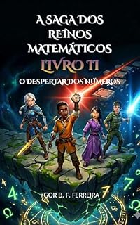 Livro A Saga dos Reinos Matemáticos – Livro II: Desafios na Reta Numérica