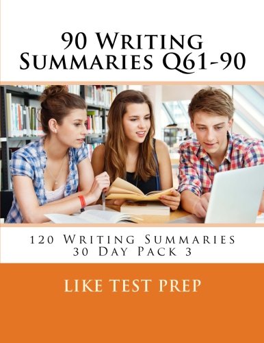 Download 90 Writing Summaries Q61-90: 120 Writing Summaries 30 Day Pack 3 (Volume 3) Download 90 Writing Summaries Q61-90: 120 Writing Summaries 30 Day Pack 3 (Volume 3)
