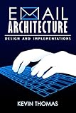 Email Architecture, Design and Implementations